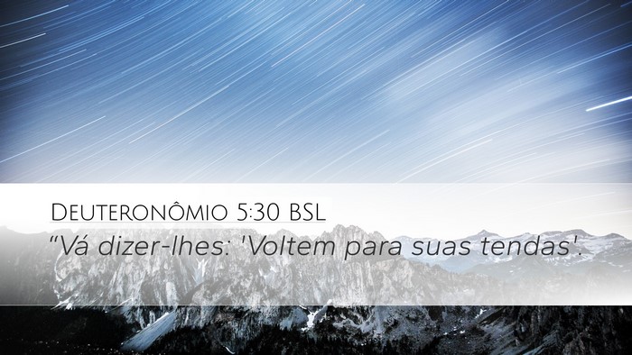 Deuteronômio 5:30 BSL Desktop Wallpaper - “Vá dizer-lhes: 'Voltem para suas - Desktop Bible Verse Wallpaper