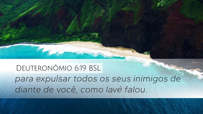 Deuteronômio 6:19 BSL Desktop Wallpaper - para expulsar todos os seus inimigos de diante de - Desktop Bible Verse Wallpaper
