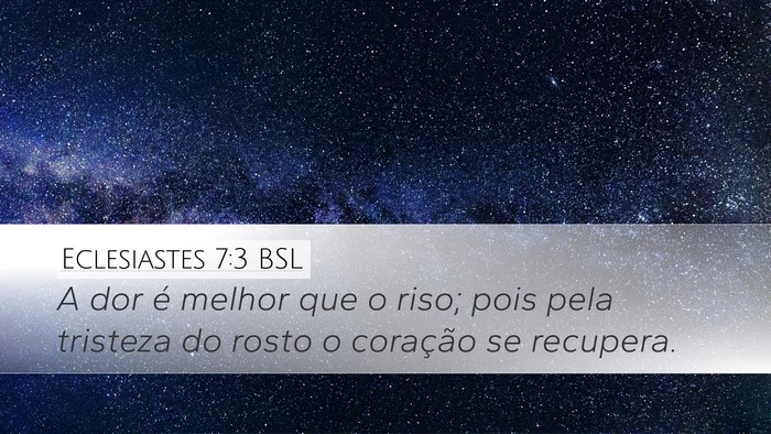 Eclesiastes 7:3 BSL Bible Verse Image