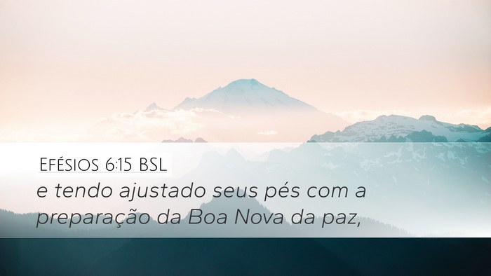 Efésios 6:15 BSL Desktop Wallpaper - e tendo ajustado seus pés com a preparação da - Desktop Bible Verse Wallpaper