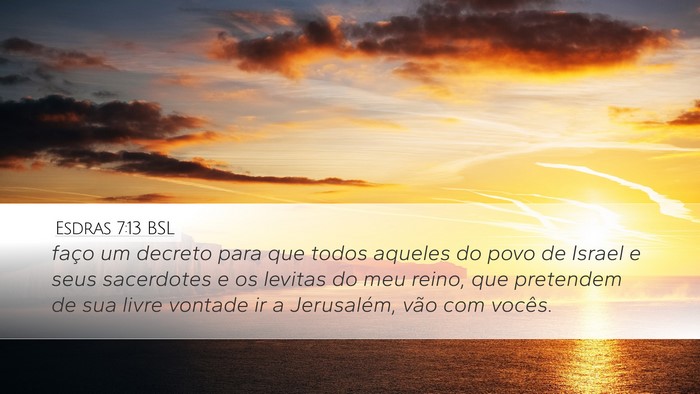 Esdras 7:13 BSL Desktop Wallpaper - faço um decreto para que todos aqueles do povo - Desktop Bible Verse Wallpaper