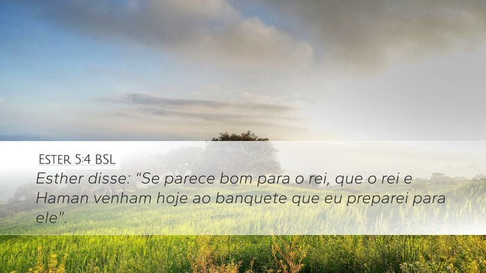 Ester 5:4 BSL Bible Verse Image
