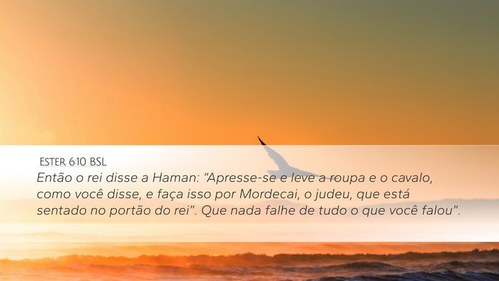 Ester 6:10 BSL Desktop Wallpaper - Então o rei disse a Haman: “Apresse-se e leve - Desktop Bible Verse Wallpaper