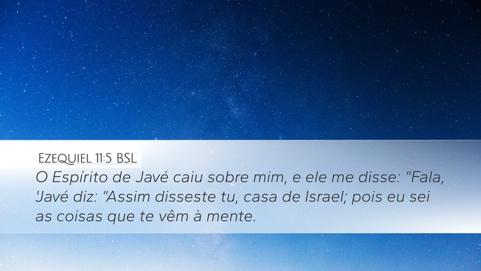 Ezequiel 11:5 BSL Desktop Wallpaper - O Espírito de Javé caiu sobre mim, e ele me - Desktop Bible Verse Wallpaper