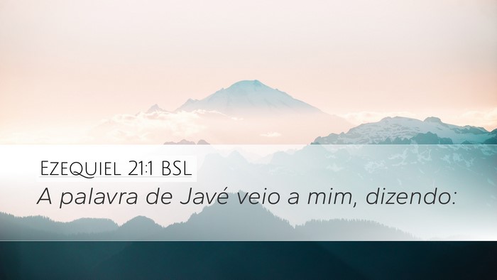 Ezequiel 21:1 BSL Desktop Wallpaper - A palavra de Javé veio a mim, - Desktop Bible Verse Wallpaper