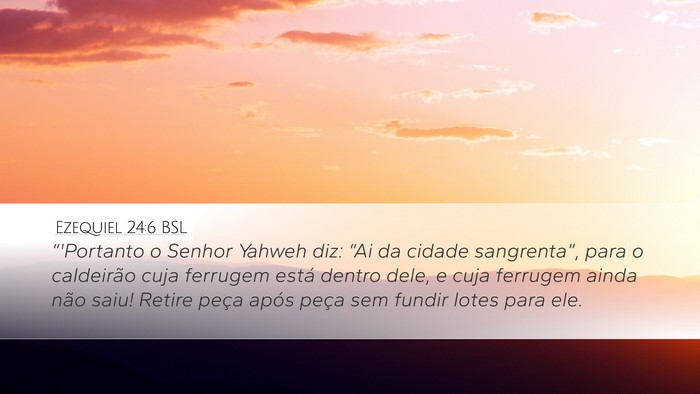 Ezequiel 24:6 BSL Bible Verse Image
