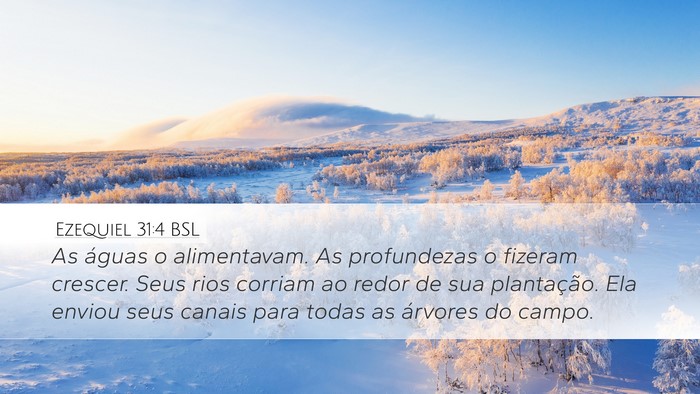 Ezequiel 31:4 BSL Bible Verse Image