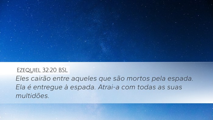 Ezequiel 32:20 BSL Desktop Wallpaper - Eles cairão entre aqueles que são mortos pela - Desktop Bible Verse Wallpaper
