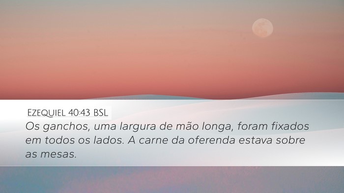 Ezequiel 40:43 BSL Desktop Wallpaper - Os ganchos, uma largura de mão longa, foram - Desktop Bible Verse Wallpaper