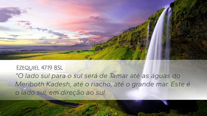 Ezequiel 47:19 BSL Desktop Wallpaper - “O lado sul para o sul será de Tamar até as - Desktop Bible Verse Wallpaper