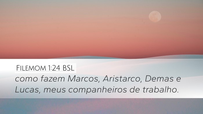 Filemom 1:24 BSL Desktop Wallpaper - como fazem Marcos, Aristarco, Demas e Lucas, meus - Desktop Bible Verse Wallpaper