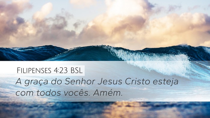 Filipenses 4:23 BSL Desktop Wallpaper - A graça do Senhor Jesus Cristo esteja com todos - Desktop Bible Verse Wallpaper