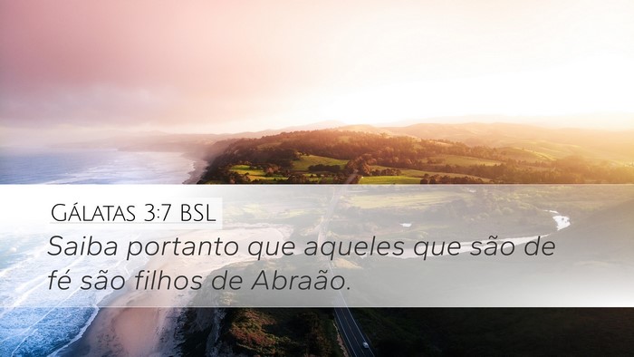 Gálatas 3:7 BSL Desktop Wallpaper - Saiba portanto que aqueles que são de fé são - Desktop Bible Verse Wallpaper