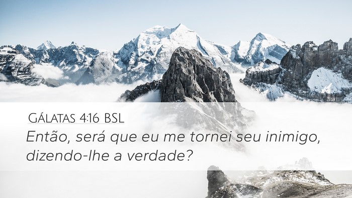 Gálatas 4:16 BSL Bible Verse Image