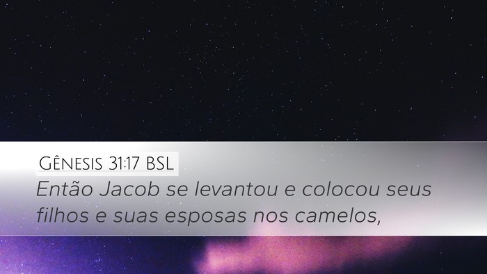 Gênesis 31:17 BSL Desktop Wallpaper - Então Jacob se levantou e colocou seus filhos e - Desktop Bible Verse Wallpaper