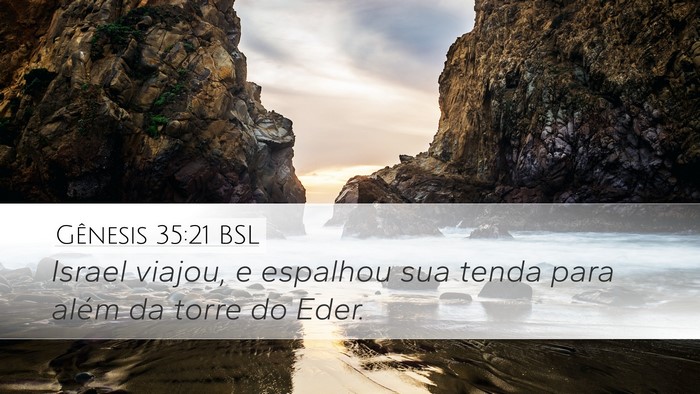 Gênesis 35:21 BSL Desktop Wallpaper - Israel viajou, e espalhou sua tenda para além da - Desktop Bible Verse Wallpaper