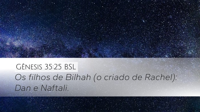 Gênesis 35:25 BSL Desktop Wallpaper - Os filhos de Bilhah (o criado de Rachel): Dan e - Desktop Bible Verse Wallpaper