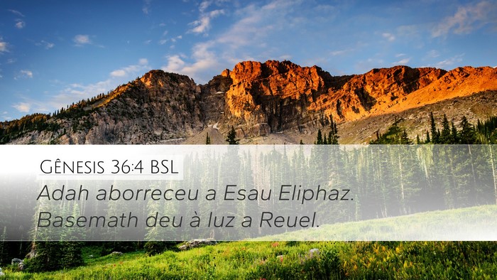 Gênesis 36:4 BSL Desktop Wallpaper - Adah aborreceu a Esau Eliphaz. Basemath deu à - Desktop Bible Verse Wallpaper