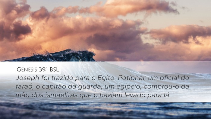 Gênesis 39:1 BSL Desktop Wallpaper - Joseph foi trazido para o Egito. Potiphar, um - Desktop Bible Verse Wallpaper