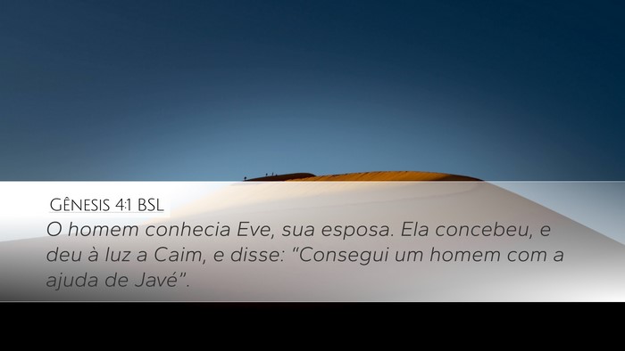 Gênesis 4:1 BSL Desktop Wallpaper - O homem conhecia Eve, sua esposa. Ela concebeu, e - Desktop Bible Verse Wallpaper