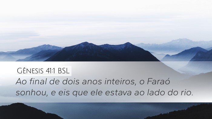 Gênesis 41:1 BSL Desktop Wallpaper - Ao final de dois anos inteiros, o Faraó sonhou, - Desktop Bible Verse Wallpaper
