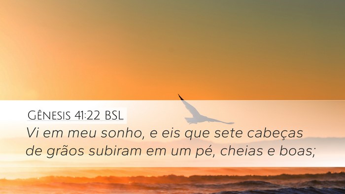 Gênesis 41:22 BSL Desktop Wallpaper - Vi em meu sonho, e eis que sete cabeças de - Desktop Bible Verse Wallpaper