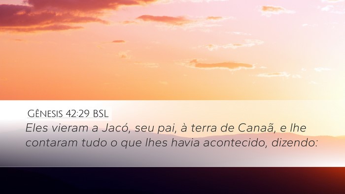 Gênesis 42:29 BSL Desktop Wallpaper - Eles vieram a Jacó, seu pai, à terra de Canaã, - Desktop Bible Verse Wallpaper