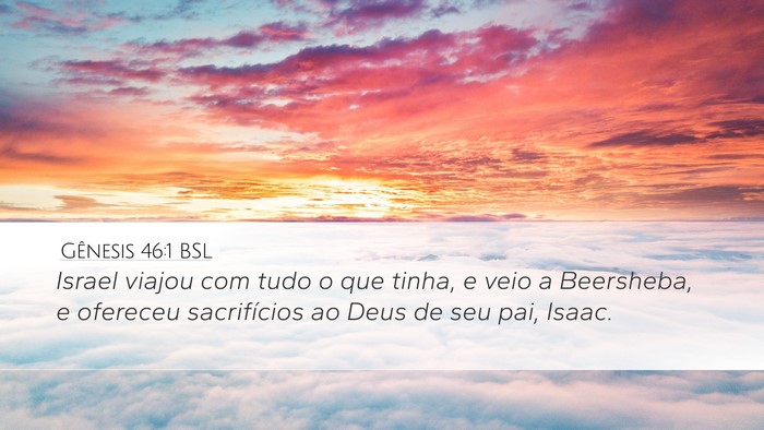 Gênesis 46:1 BSL Desktop Wallpaper - Israel viajou com tudo o que tinha, e veio a - Desktop Bible Verse Wallpaper