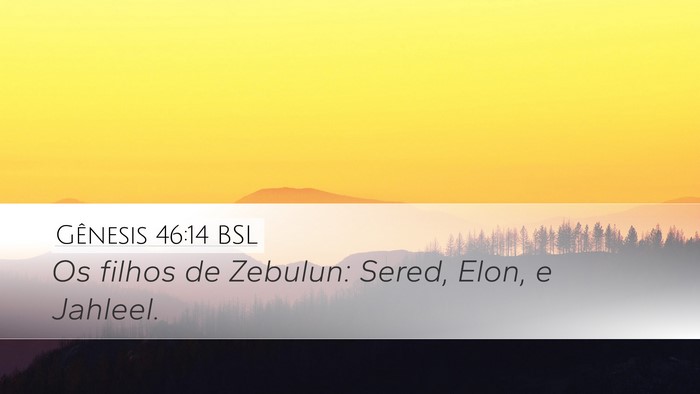 Gênesis 46:14 BSL Bible Verse Image