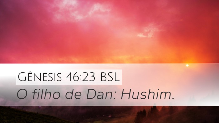 Gênesis 46:23 BSL Bible Verse Image
