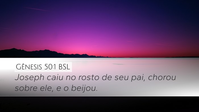 Gênesis 50:1 BSL Desktop Wallpaper - Joseph caiu no rosto de seu pai, chorou sobre - Desktop Bible Verse Wallpaper
