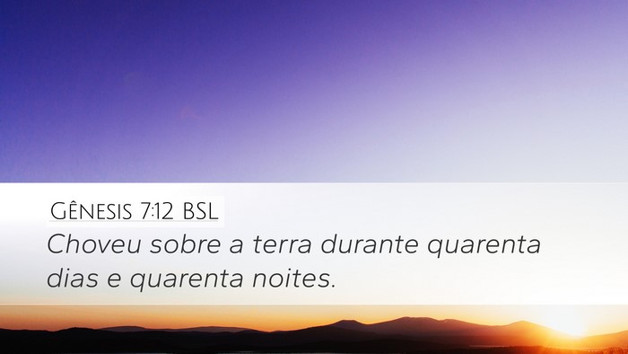 Gênesis 7:12 BSL Bible Verse Image
