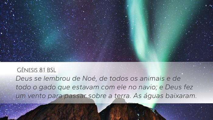 Gênesis 8:1 BSL Desktop Wallpaper - Deus se lembrou de Noé, de todos os animais e de - Desktop Bible Verse Wallpaper