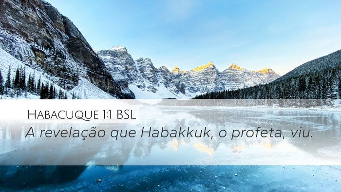 Habacuque 1:1 BSL Desktop Wallpaper - A revelação que Habakkuk, o profeta, - Desktop Bible Verse Wallpaper