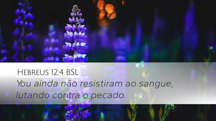 Hebreus 12:4 BSL Bible Verse Image