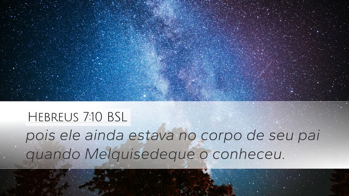 Hebreus 7:10 BSL Bible Verse Image