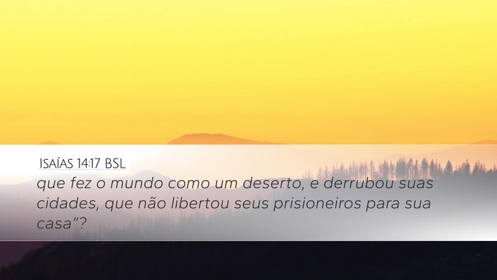 Isaías 14:17 BSL Bible Verse Image