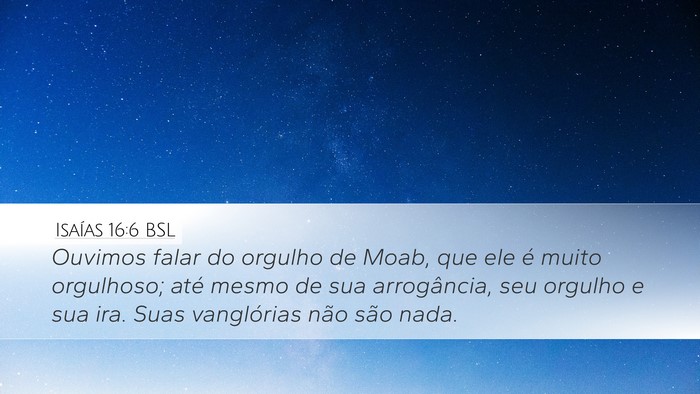 Isaías 16:6 BSL Bible Verse Image