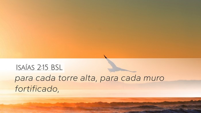 Isaías 2:15 BSL Desktop Wallpaper - para cada torre alta, para cada muro - Desktop Bible Verse Wallpaper