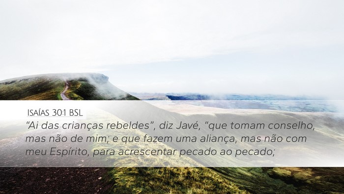 Isaías 30:1 BSL Bible Verse Image