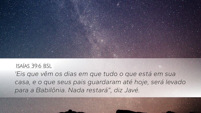 Isaías 39:6 BSL Bible Verse Image