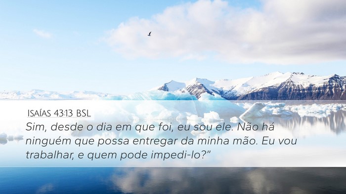 Isaías 43:13 BSL Bible Verse Image