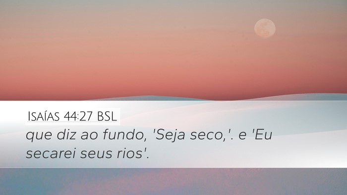 Isaías 44:27 BSL Bible Verse Image