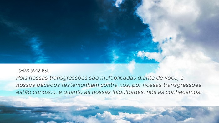 Isaías 59:12 BSL Desktop Wallpaper - Pois nossas transgressões são multiplicadas - Desktop Bible Verse Wallpaper