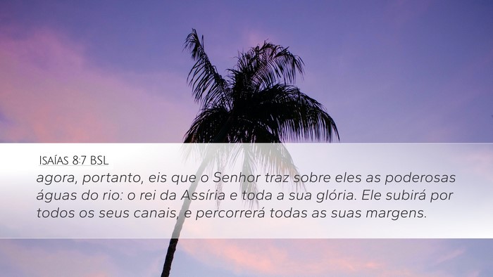 Isaías 8:7 BSL Bible Verse Image