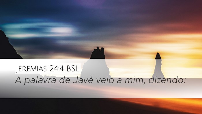 Jeremias 24:4 BSL Desktop Wallpaper - A palavra de Javé veio a mim, - Desktop Bible Verse Wallpaper