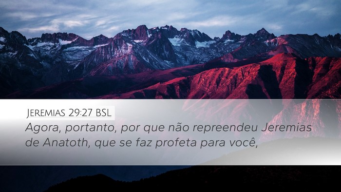 Jeremias 29:27 BSL Desktop Wallpaper - Agora, portanto, por que não repreendeu Jeremias - Desktop Bible Verse Wallpaper