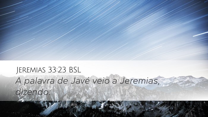 Jeremias 33:23 BSL Desktop Wallpaper - A palavra de Javé veio a Jeremias, - Desktop Bible Verse Wallpaper