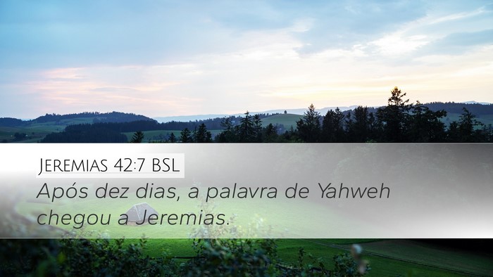 Jeremias 42:7 BSL Desktop Wallpaper - Após dez dias, a palavra de Yahweh chegou a - Desktop Bible Verse Wallpaper