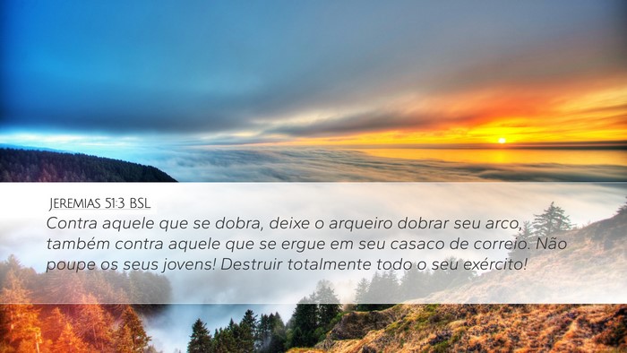 Jeremias 51:3 BSL Desktop Wallpaper - Contra aquele que se dobra, deixe o arqueiro - Desktop Bible Verse Wallpaper